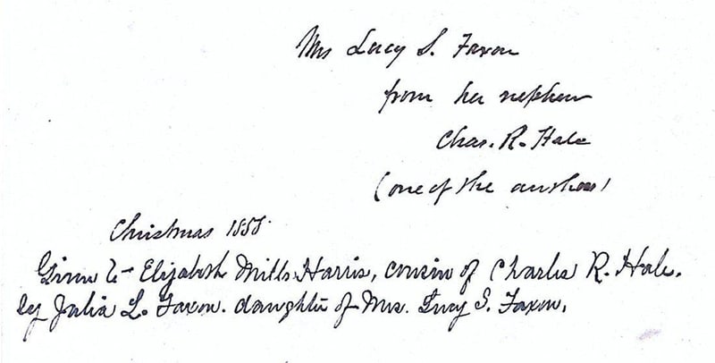 C057 Presentation inscription: Mrs. Lucy S. Faxon from her nephew Chas. R. Hale, Christmas 1858, and later gift to Elizabeth Mills Harris from Julia L. Faxon